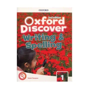کتاب Oxford Discover 1 2nd - Writing and Spelling اثر Tamzin Tompson انتشارات اکسفورد کد P22461