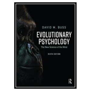 کتاب Evolutionary Psychology: The New Science of the Mind اثر David M. Buss انتشارات مؤلفین طلایی کد P22457