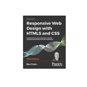 کتاب Responsive Web Design with HTML5 and CSS اثر Ben Frain انتشارات مؤلفین طلایی کد P21898