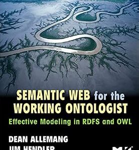 کتاب Semantic web for the working ontologist : effective modeling for linked data, RDFS, and OWL کد P22163